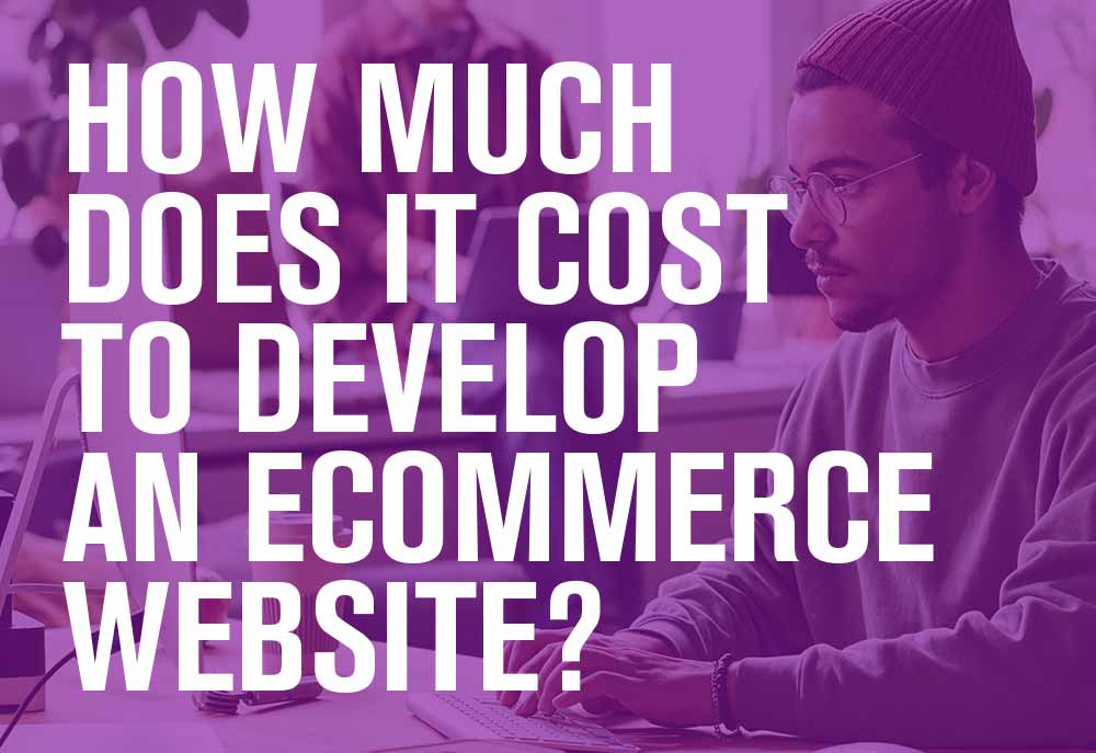 How much does it cost to develop an eCommerce website?