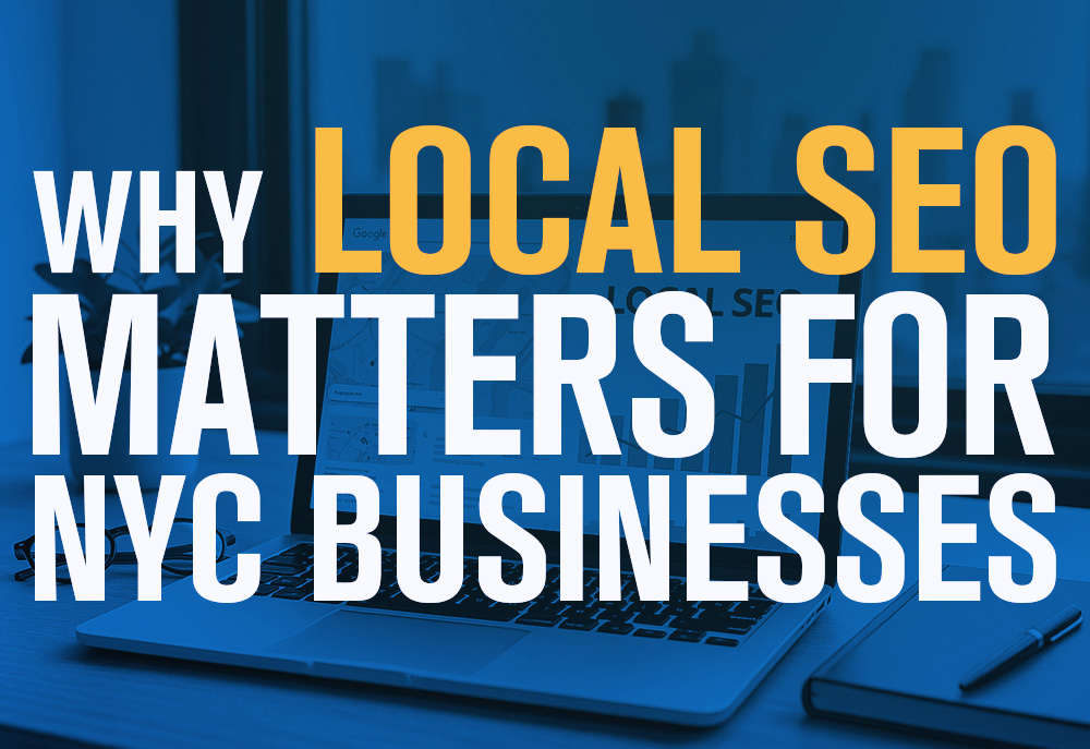 Local Web Design New York | Why Local SEO Matters for NYC Businesses