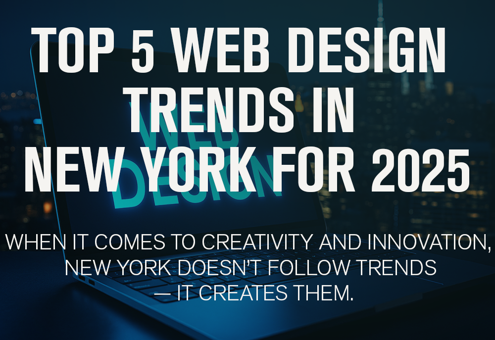 Top 5 Web Design Trends in New York for 2025 | Qubed Agency
