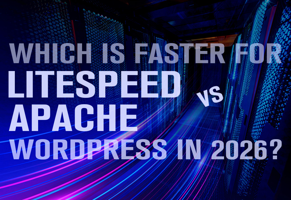 LiteSpeed vs Apache: Which Is Faster for WordPress in 2026?